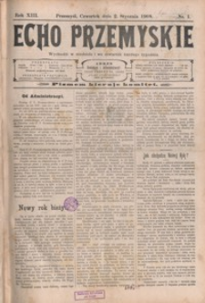 Echo Przemyskie : organ Stronnictwa Katolicko-Narodowego. 1908, R. 13, nr 1-9 (styczeń)