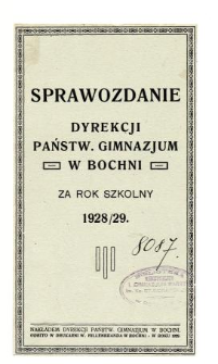 Sprawozdanie Dyrekcji Państwowego Gimnazjum w Bochni za rok szkolny 1928/29