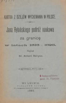 Jana Rybińskiego podróż naukowa za granicę w latach 1616-1623 : kartka z dziejów wychowania w Polsce