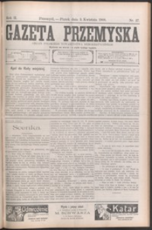 Gazeta Przemyska : organ Polskiego Towarzystwa Demokratycznego. 1908, R. 2, nr 27-34 (kwiecień)