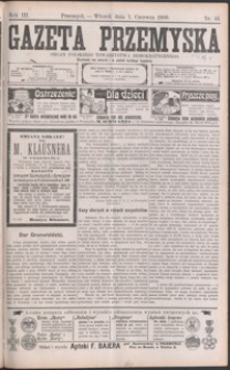 Gazeta Przemyska : organ Polskiego Towarzystwa Demokratycznego. 1909, R. 3, nr 44-52 (czerwiec)