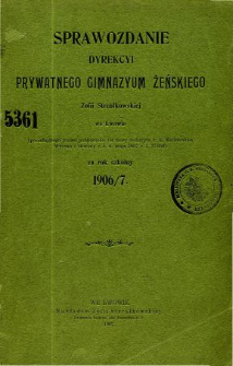 Sprawozdanie Dyrekcyi Prywatnego Gimnazjum Żeńskiego Zofii Strzałkowskiej we Lwowie za rok szkolny 1906/07