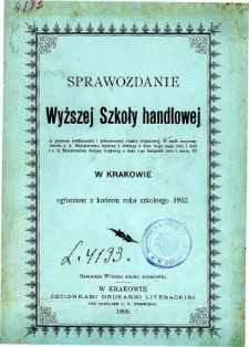 Sprawozdanie Wyższej Szkoły Handlowej w Krakowie za rok szkolny 1902