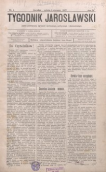 Tygodnik Jarosławski : pismo poświęcone sprawom społecznym, politycznym i ekonomicznym. 1907, R. 4, nr 1, 3, 5-10, 14-33
