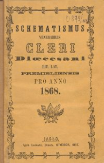 Schematismus universi venerabilis cleri Saecularis et Regularis Dioeceseos Ritus Latini Premisliensis pro Anno Domini 1868