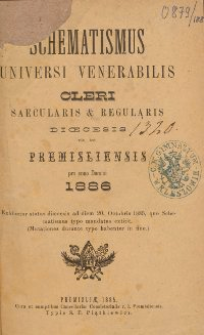 Schematismus universi venerabilis cleri Saecularis et Regularis Dioeceseos Ritus Latini Premisliensis pro Anno Domini 1886