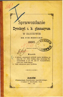 Sprawozdanie Dyrekcyi C. K. Gimnazyum w Złoczowie za rok szkolny 1886
