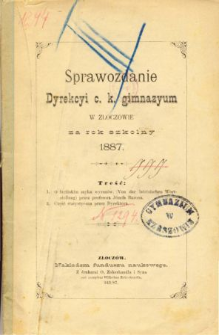 Sprawozdanie Dyrekcyi C. K. Gimnazyum w Złoczowie za rok szkolny 1887