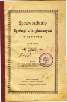Sprawozdanie Dyrekcyi C. K. Gimnazyum w Złoczowie za rok szkolny 1892