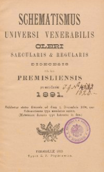 Schematismus universi venerabilis cleri Saecularis et Regularis Dioeceseos Ritus Latini Premisliensis pro Anno Domini 1891