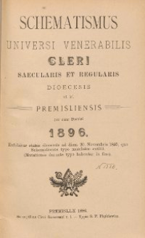 Schematismus universi venerabilis cleri Saecularis et Regularis Dioeceseos Ritus Latini Premisliensis pro Anno Domini 1896