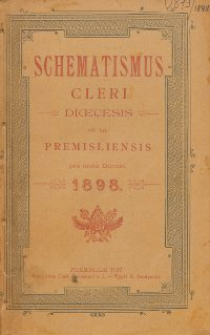 Schematismus universi venerabilis cleri Saecularis et Regularis Dioeceseos Ritus Latini Premisliensis pro Anno Domini 1898