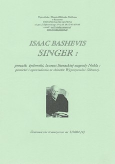 Isaac Bashevis Singer : prozaik żydowski, laureat literackiej nagrody Nobla : powieści i opowiadania ze zbiorów Wypożyczalni Głównej