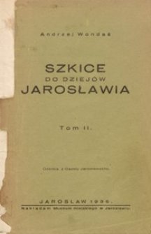 Szkice do dziejów Jarosławia. T. 2