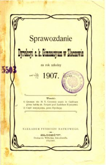 Sprawozdanie Dyrekcyi C. K. Gimnazyum w Złoczowie za rok szkolny 1907