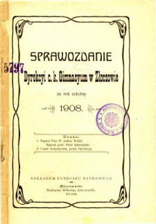 Sprawozdanie Dyrekcyi C. K. Gimnazyum w Złoczowie za rok szkolny 1908