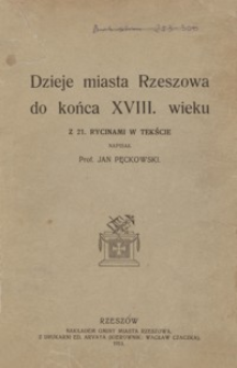 Dzieje miasta Rzeszowa do końca XVIII wieku : z 21. rycinami w tekście