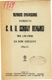 Sprawozdanie Dyrekcyi C. K. II Szkoły Realnej we Lwowie za rok szkolny 1916-17