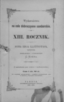 Rocznik Samborski : nowa serja illustrowana : wydawnictwo na cele dobroczynne samborskie. 1889-1890, R. 13