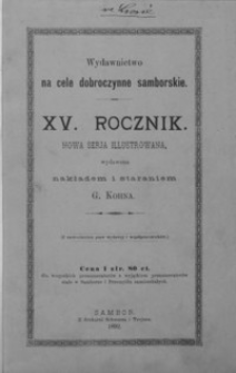 Rocznik Samborski : nowa serja illustrowana : wydawnictwo na cele dobroczynne samborskie. 1892, R. 15