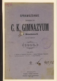 Sprawozdanie Dyrekcyi C. K. Gimnazyum w Brzeżanach za rok szkolny 1902