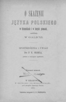 O skażeniu języka polskiego w dziennikach i innych pismach, osobliwie w Galicyi. Poczet trzeci