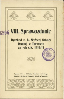 Sprawozdanie Dyrekcyi C. K. Wyższej Szkoły Realnej w Tarnowie za rok szkolny 1910/11