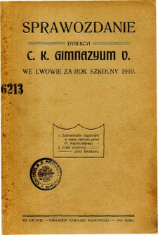 Sprawozdanie Dyrekcyi C. K. V Gimnazyum we Lwowie za rok szkolny 1910