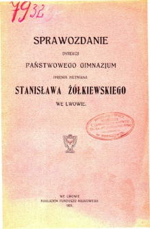 Sprawozdanie Dyrekcji Państwowego Gimnazjum V imienia Hetmana Stanisława Żółkiewskiego we Lwowie za rok szkolny 1921