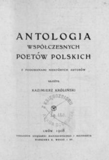 Antologia współczesnych poetów polskich : z podobiznami niektórych autorów