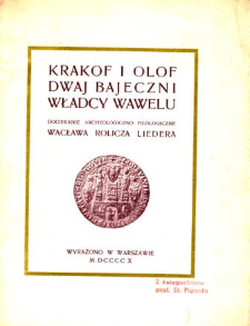 Krakof i Olof, dwaj bajeczni władcy Wawelu : dociekanie archeologiczno filologiczne