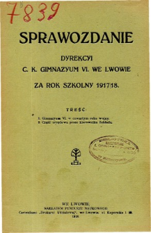 Sprawozdanie Dyrekcyi C. K. Gimnazyum VI. we Lwowie za rok szkolny 1917/18