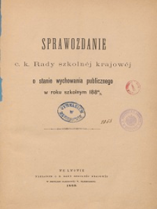 Sprawozdanie c. k. Rady szkolnej krajowej o stanie wychowania publicznego w roku szkolnym 1880/1881