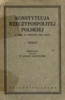 Konstytucja Rzeczypospolitej Polskiej z dnia 23 kwietnia 1935 roku : tekst