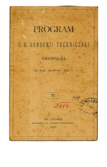Program C. K. Akademii Technicznej Lwowskiej na rok naukowy 1876/7