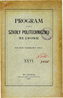Program C. K. Szkoły Politechnicznej we Lwowie na rok naukowy 1897/8