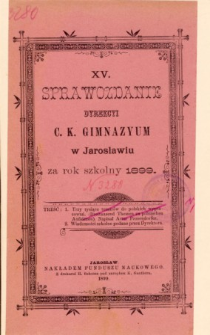 Sprawozdanie Dyrekcyi C. K. Gimnazyum w Jarosławiu za rok szkolny 1899