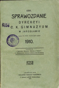 Sprawozdanie Dyrekcyi C. K. Gimnazyum w Jarosławiu za rok szkolny 1910