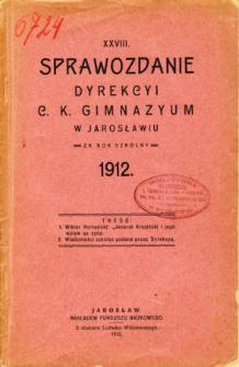 Sprawozdanie Dyrekcyi C. K. Gimnazyum w Jarosławiu za rok szkolny 1912