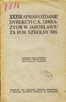 Sprawozdanie Dyrekcyi C. K. Gimnazyum w Jarosławiu za rok szkolny 1918