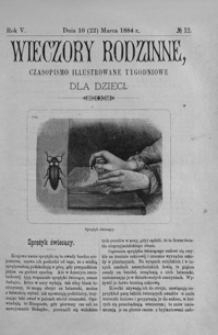 Wieczory Rodzinne: czasopismo illustrowane tygodniowe dla dzieci. 1884, R. 5, nr 12 (10 (22) marca)