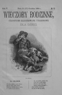 Wieczory Rodzinne: czasopismo illustrowane tygodniowe dla dzieci. 1884, R. 5, nr 52 (15 (27) grudnia)