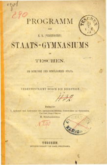 Programm des K. K. Vereinigten Staats-Gymnasiums in Teschen am Schlusse des Schuljahres 1874/75