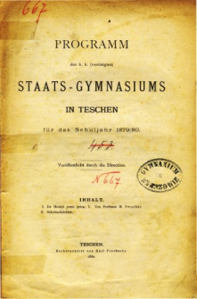 Programm des K. K. Vereinigten Staats-Gymnasiums in Teschen fur das Schuljahr 1879/80