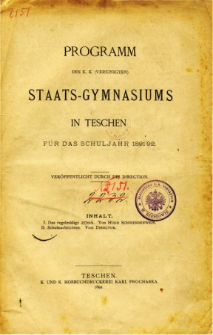 Programm des K. K. Vereinigten Staats-Gymnasiums in Teschen fur das Schuljahr 1891/92