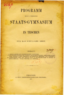 Programm des K. K. Vereinigten Staats-Gymnasiums in Teschen fur das Schuljahr 1896/97