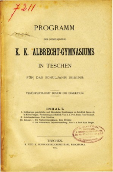 Programm des Vereinigten K. K. Albrecht-Gymnasiums in Teschen fur das Schuljahr 1912/1913