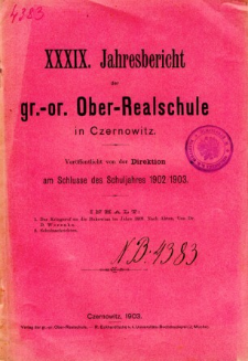 Jahresbericht der Gr.-Or. Ober-Realschule in Czernowitz am Schlusse des Schuljahres1902/1903