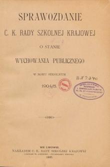 Sprawozdanie c. k. Rady szkolnej krajowej o stanie wychowania publicznego w roku szkolnym 1904/1905