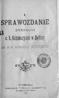 Sprawozdanie Dyrekcyi C. K. Gimnazyum w Dębicy za rok szkolny 1907/08